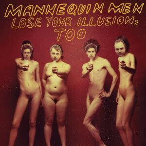 Mannequin Men - Lose Your Illusion Too