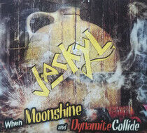 Jackyl - When Moonshine&Dynamite C