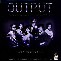 Output - Say You'll Be