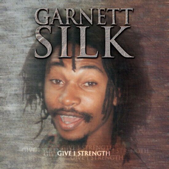 Silk, Garnett - Give I Strength