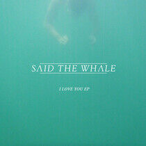 Said the Whale - I Love You