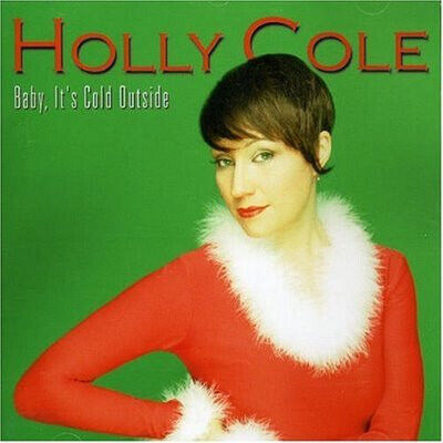 Cole, Holly - Baby It\'s Cold Outside