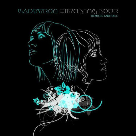 Ladytron - Witching Hour: Remixed..