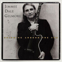 Gilmore, Jimmie Dale - Spinning Around the Sun