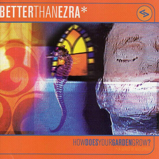 Better Than Ezra - How Does Your Garden Grow