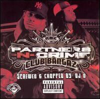 Partners N Crime - Club Bangaz -Chopped & Sc