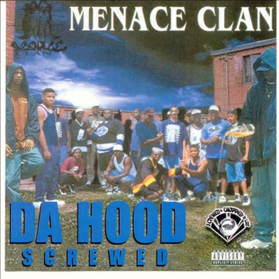 Menace Clan - Da Hood -Chopped & Screwe