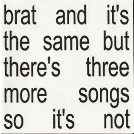 Brat and it s the same but the - CD