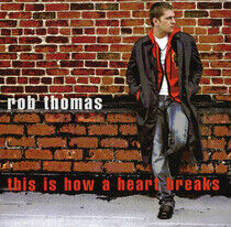 Thomas, Rob - This is How a Heart..