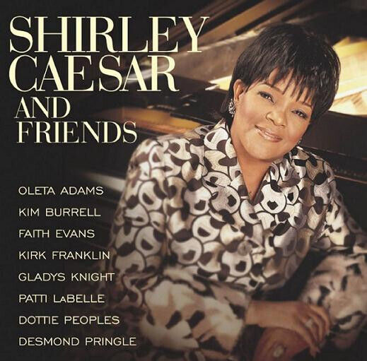 Caesar, Shirley - Shirley Caesar & Friends