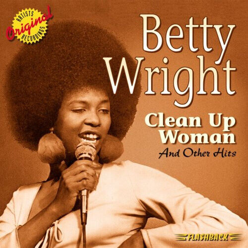 Wright, Betty - Clean Up Woman and..