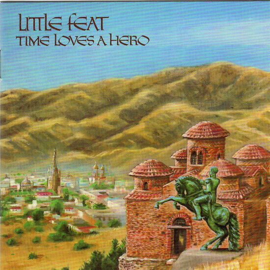 Little Feat - Time Loves a Hero