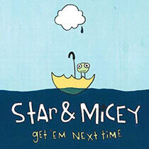 Star & Micey - Get Em Next Time