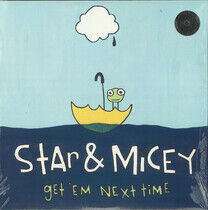 Star & Micey - Get Em Next Time