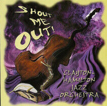 Clayton-Hamilton Orchestr - Shout Me Out !