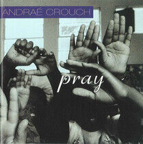 Crouch, Andrae - Pray