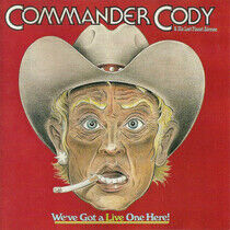 Commander Cody & His Lost - We've Got a Live One Here