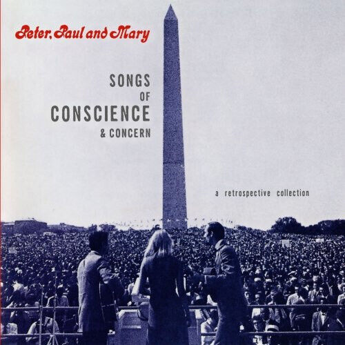 Peter, Paul & Mary - Songs of Conscience &..