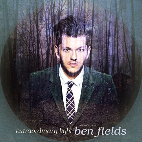 Fields, Ben - Extraordinary Light