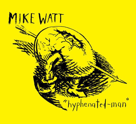 Watt, Mike - Hyphenated-Man