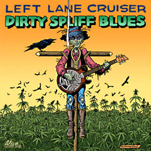 Left Lane Cruiser - Dirty Spliff Blues