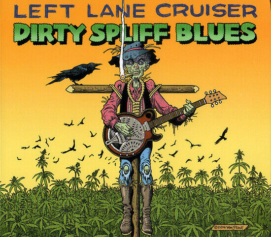 Left Lane Cruiser - Dirty Spliff Blues