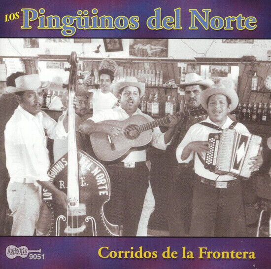 Los Pinguinos Del Norte - Corridos De La Frontera