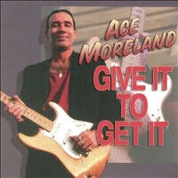 Moreland, Ace - Give It To Get It