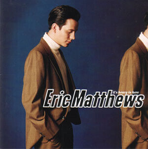 Matthews, Eric - It\'s Heavy In Here