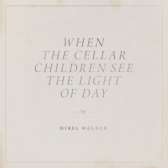 Wagner, Mirel - When the Cellar..