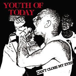 Youth of Today - Can\'t Close My Eyes