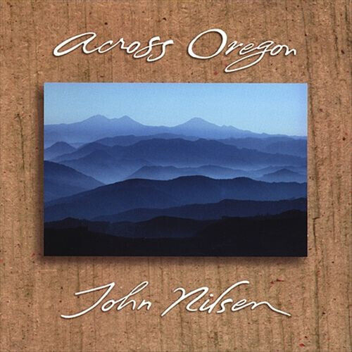 Nilsen, John - Across Oregon