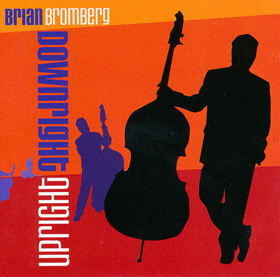 Bromberg, Brian - Downright Upright