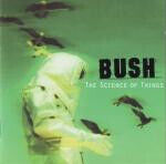 Bush - Science of Things