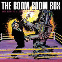 Boom Boom Box - Until Your Eyes Get..