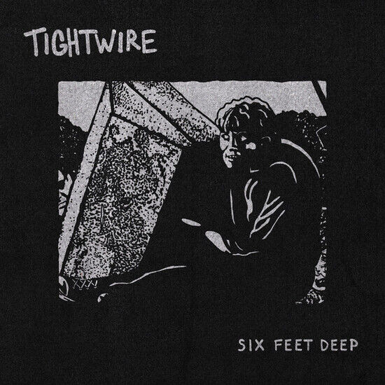 Tightwire - Six Feet Deep