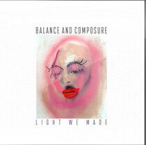 Balance & Composure - Light We Made