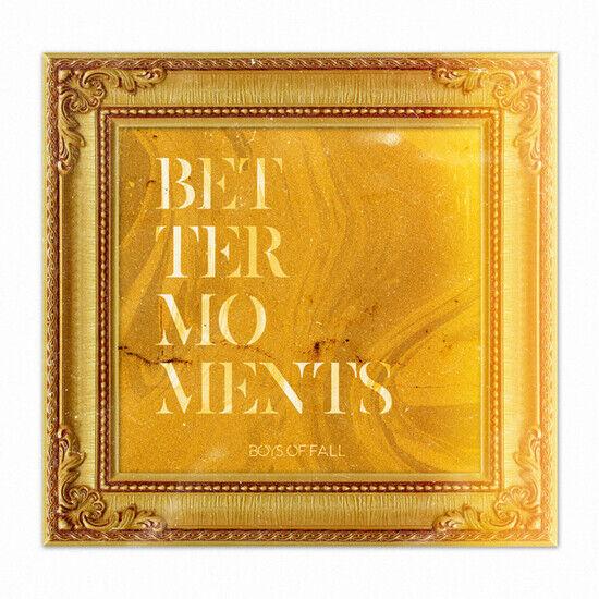 Boys of Fall - Better Moments