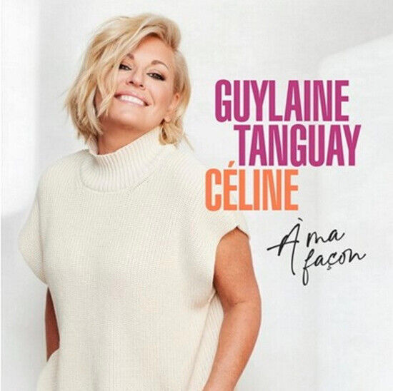 Tanguay, Guylaine - Celine a Ma Facon