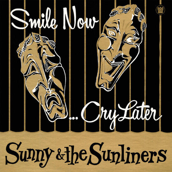 Sunny & the Sunliners - Smile Now Cry Later