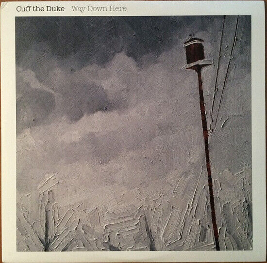 Cuff the Duke - Way Down Here