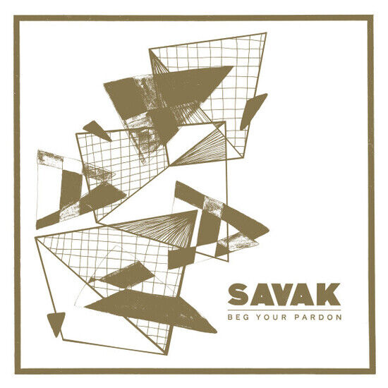 Savak - Savak Beg Your Pardon