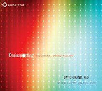 Grand, David Phd - Brainspotting:..