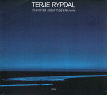 Rypdal, Terje - Whenever I Seem To Be..