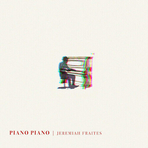 Fraites, Jeremiah - Piano Piano