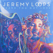 Loops, Jeremy - Heard You Got Love -Hq-