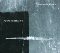 Tanaka, Ayumi -Trio- - Subaqueous Silence