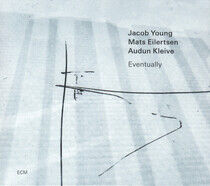 Young, Jacob/Mats Eilerts - Eventually