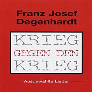 Degenhardt, Franz Josef - Krieg Gegen Den Krieg