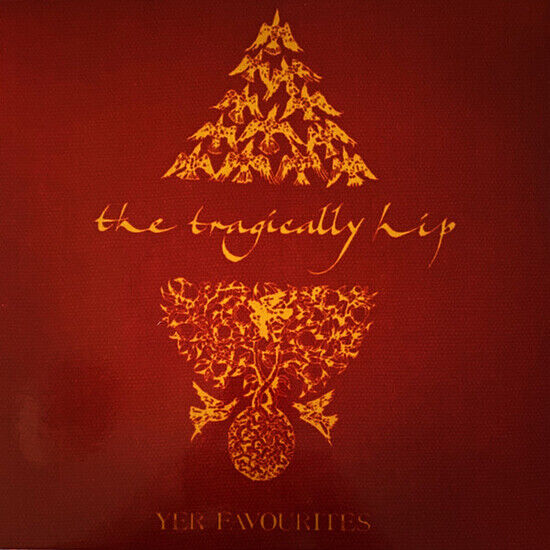 Tragically Hip - Yer Favorites -Reissue-